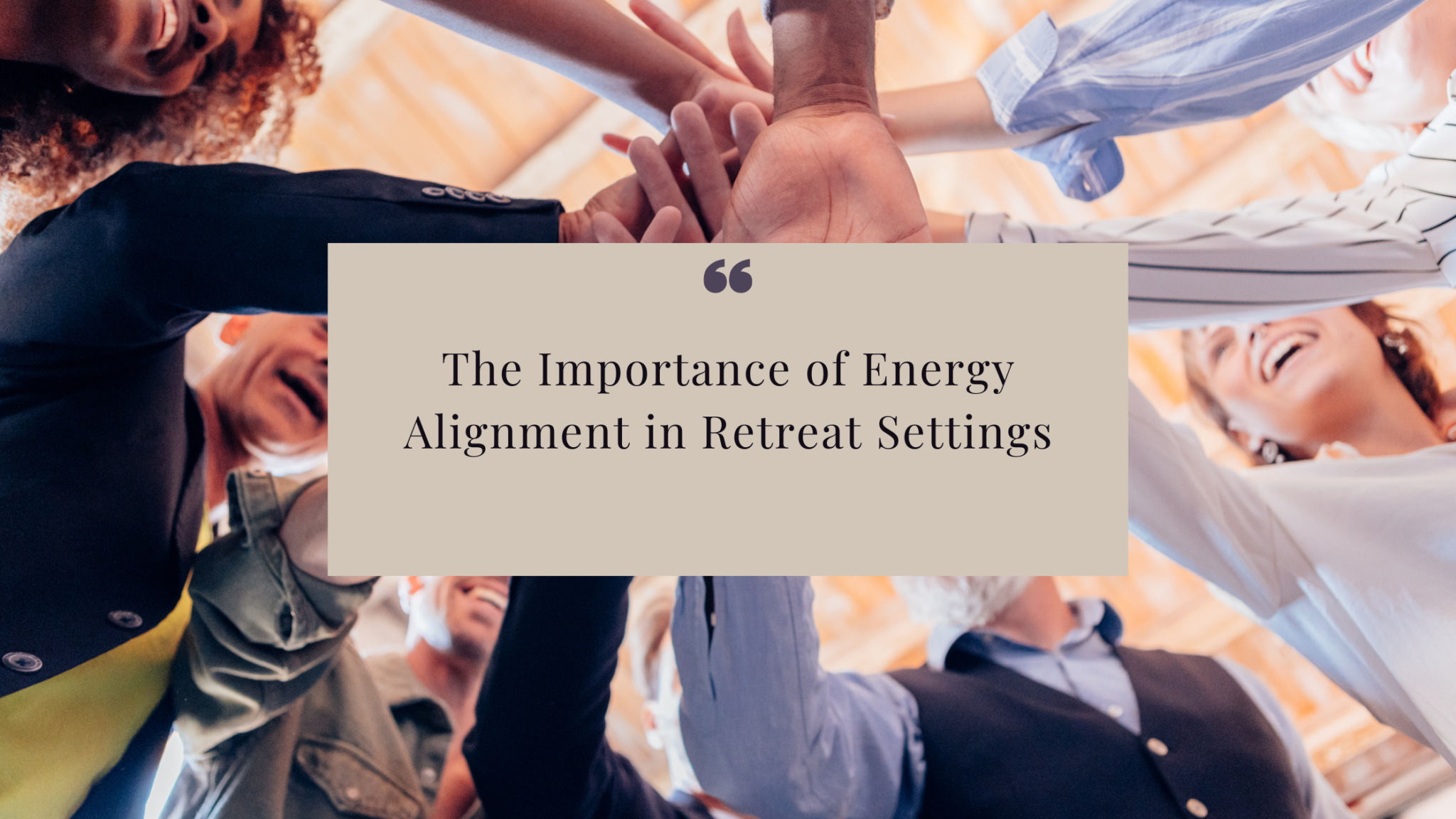 The Importance of Energy Alignment in Retreat Settings - Retreat ...