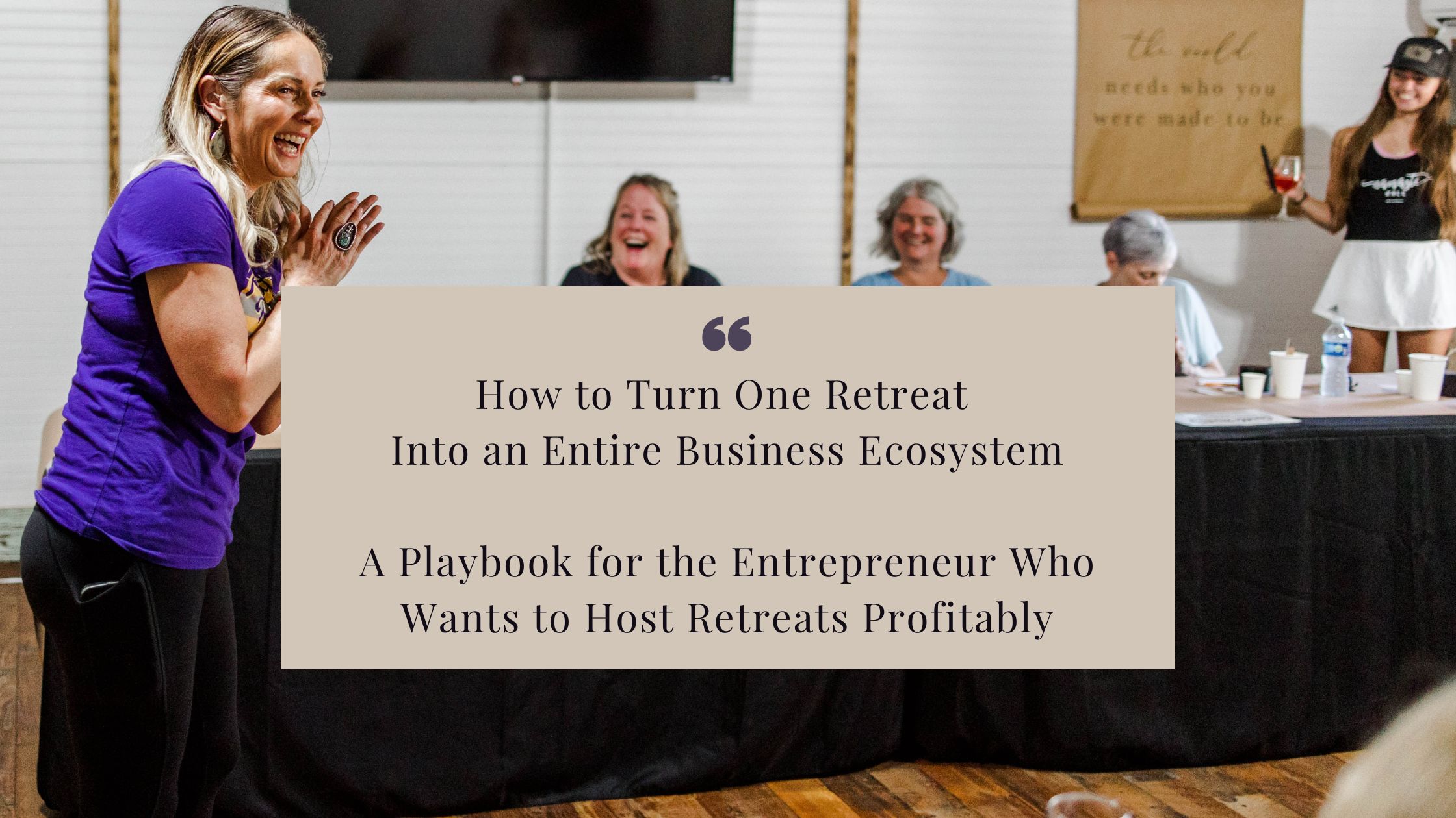 How to Turn One Retreat Into an Entire Business Ecosystem