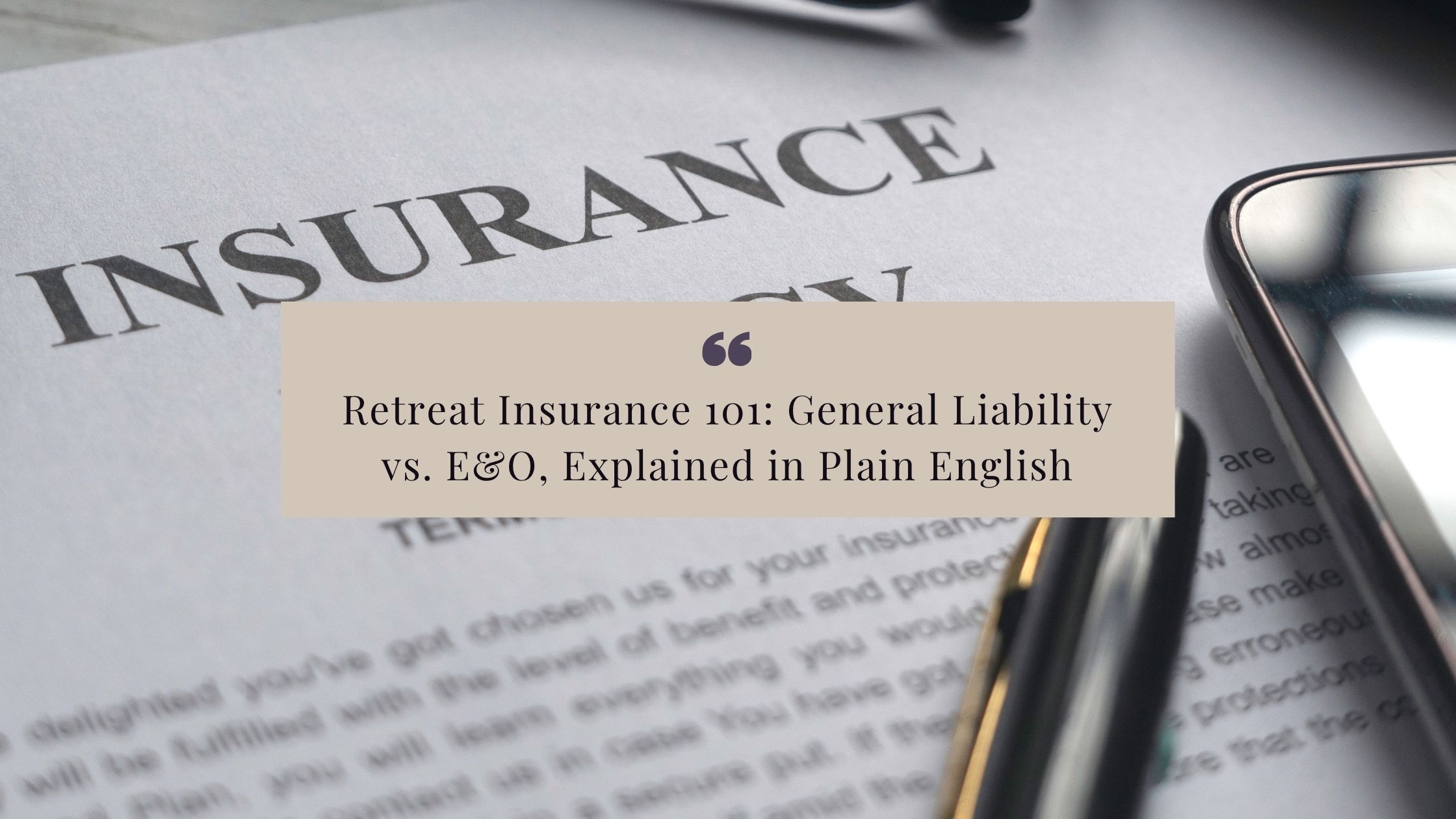 Retreat Insurance 101: General Liability vs. E&O, Explained in Plain English